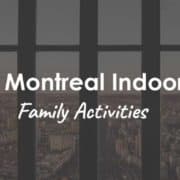 Montreal Indoor Activities for winter