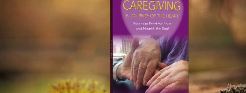 Caregiving: A Journey of the Heart