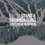 Snowboarding Spots Near Montreal