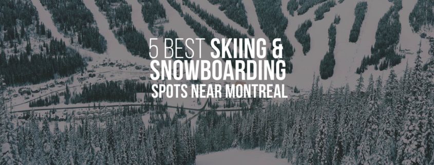 Snowboarding Spots Near Montreal