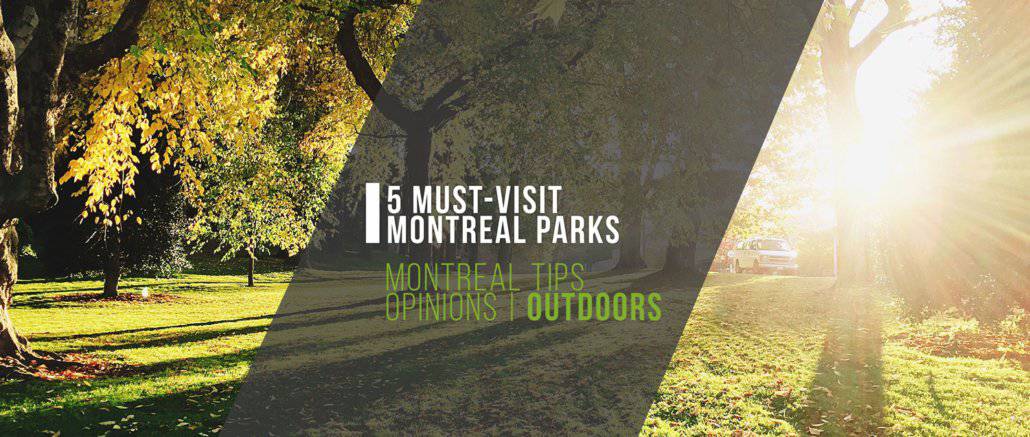 5 Must-Visit Montreal Parks