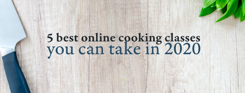 The 5 best online cooking classes you can take in 2020