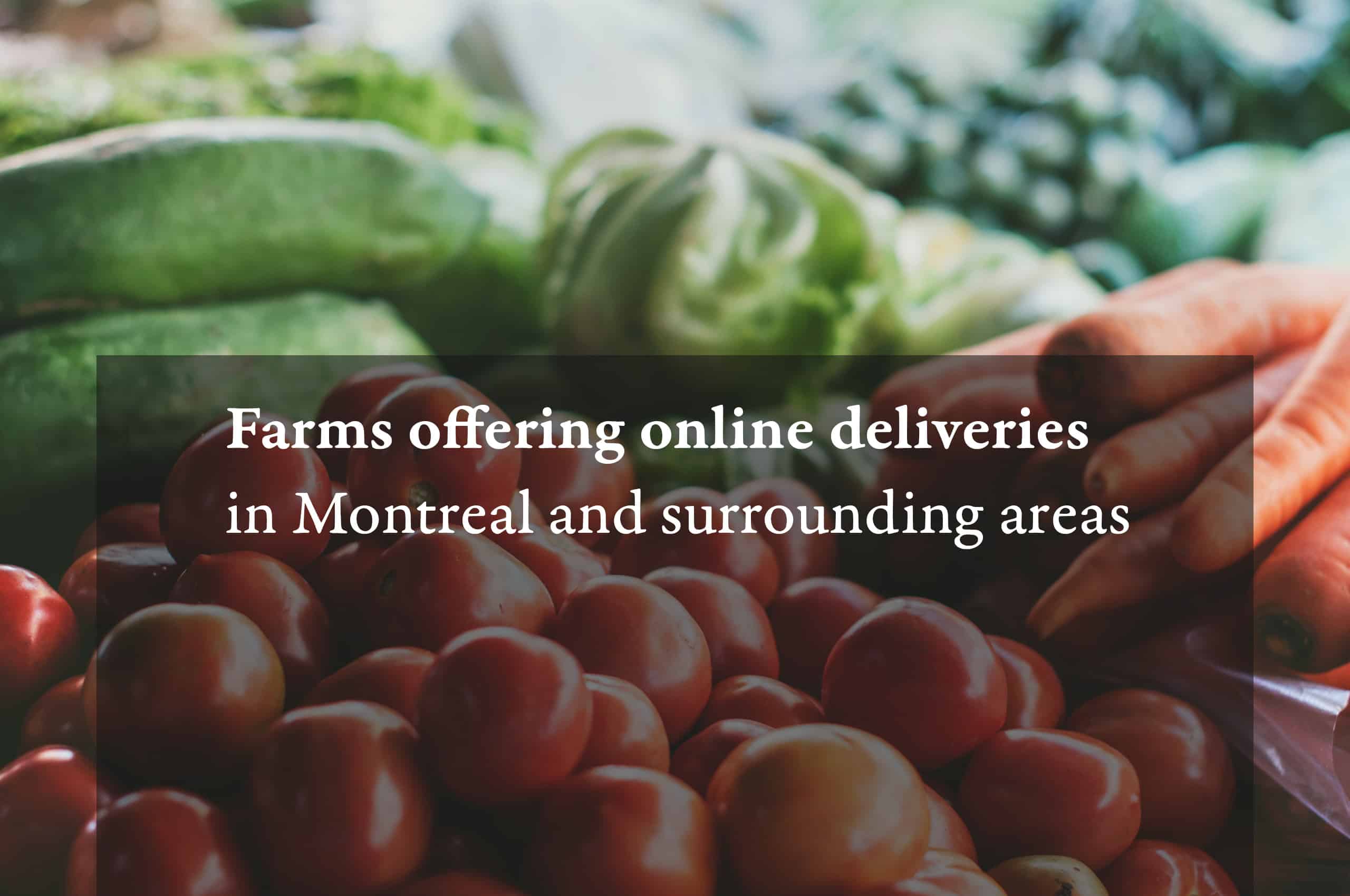 Farms offering online deliveries in Montreal and surrounding areas