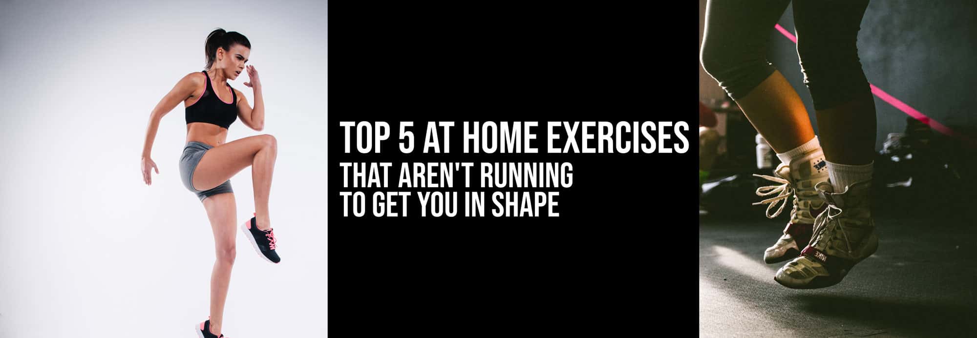 Top 5 at Home Exercises That Aren't Running to Get You in Shape