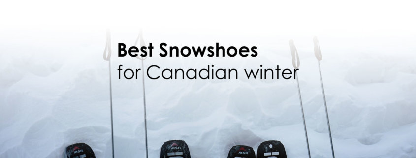 Best Snowshoes for Canadian Winter