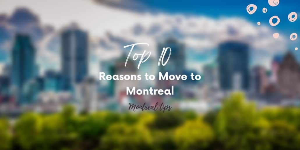 Ten Reasons to Move to Montreal