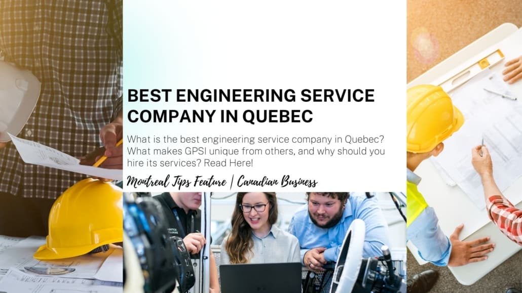 Best Engineering Service Company in Quebec