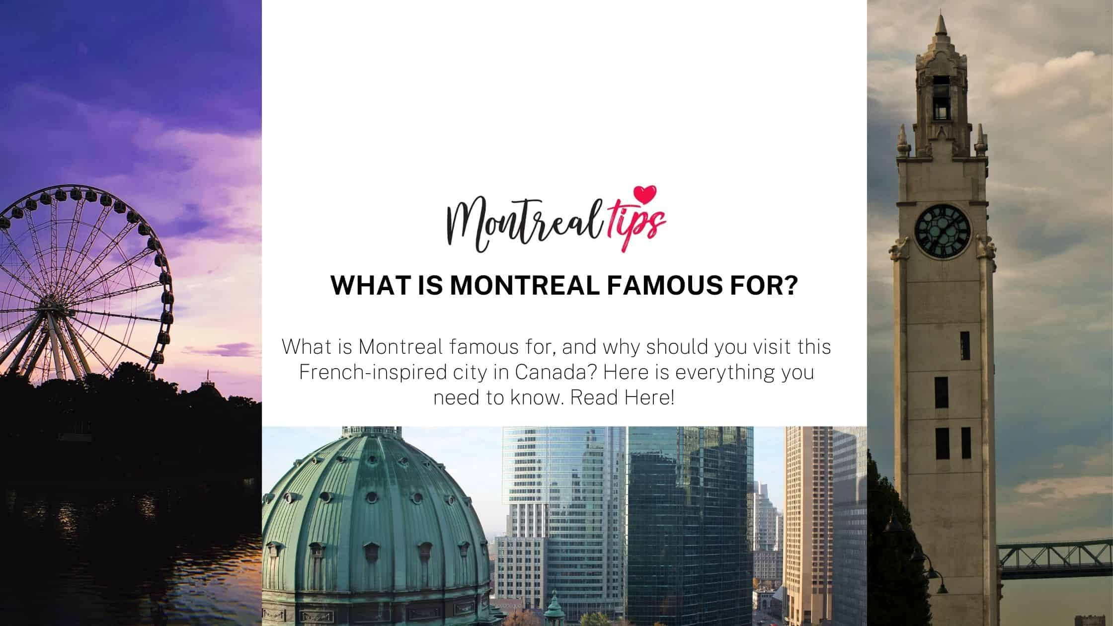 What is Montreal Famous For?