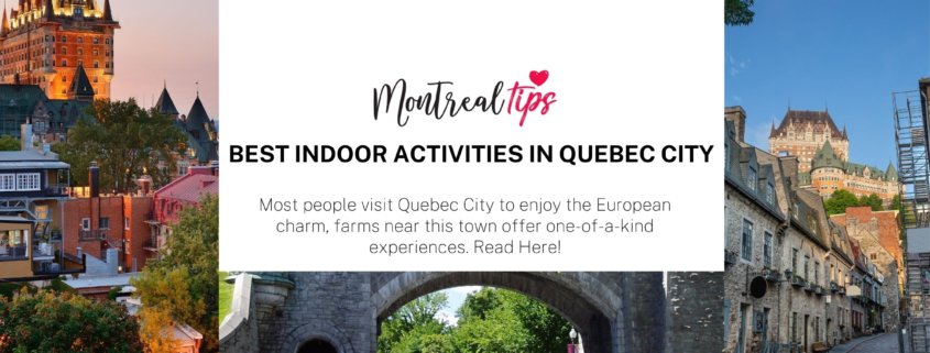 Best Indoor Activities in Quebec City