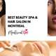 Best Spa & Hair Salon in Montreal