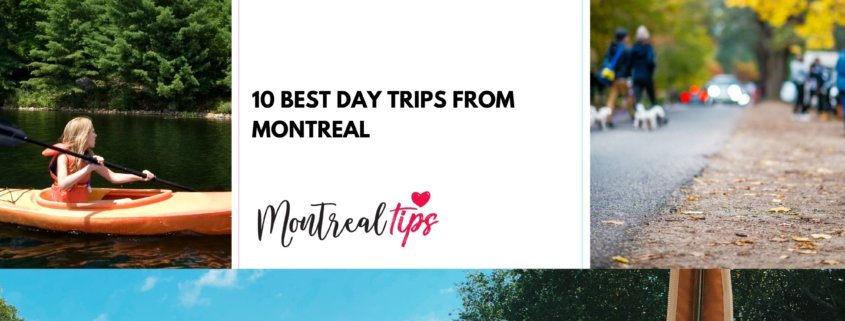 10 Best day trips from Montreal
