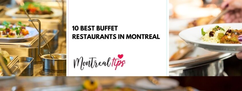 10 Best Buffet Restaurants in Montreal