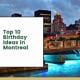 Top 10 Birthday Ideas in Montreal
