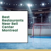Best Restaurants Near Bell Center Montreal